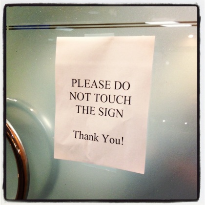 Do not touch the sign.
